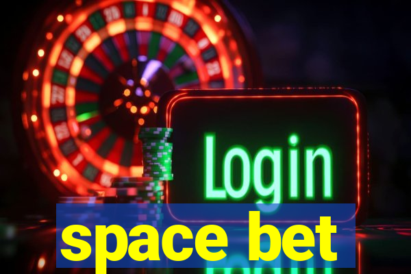 space bet